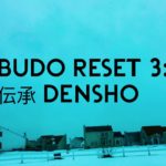 Budo Reset 3: 伝承 Denshō